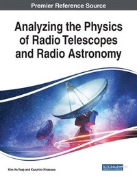 bokomslag Analyzing the Physics of Radio Telescopes and Radio Astronomy