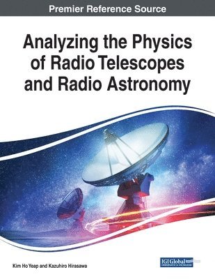 Kim Ho Yeap, Kazuhiro Hirasawa - Analyzing the Physics of Radio Telescopes and Radio Astronomy, Häftad