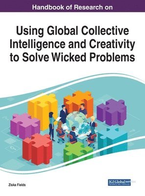 Ziska Fields - Handbook of Research on Using Global Collective Intelligence and Creativity to Solve Wicked Problems, Inbunden