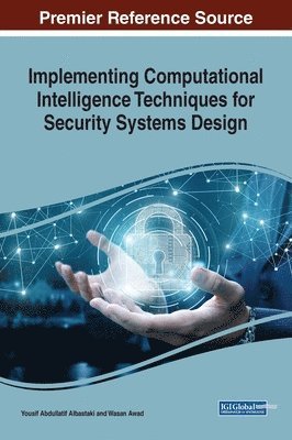 Implementing Computational Intelligence Techniques for Security Systems Design 1