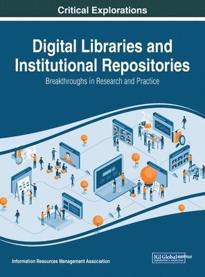 Digital Libraries and Institutional Repositories: Breakthroughs in Research and Practice