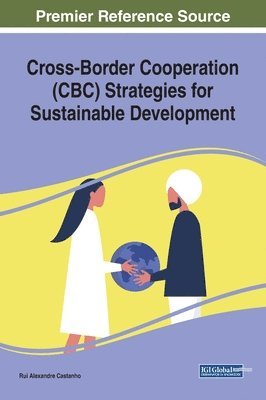 Rui Alexandre Castanho - Cross-Border Cooperation (CBC) Strategies for Sustainable Development, Inbunden