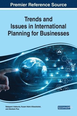 Babayemi Adekunle, Husam Helmi Alharahsheh, Abraham Pius - Trends and Issues in International Planning for Businesses, Inbunden