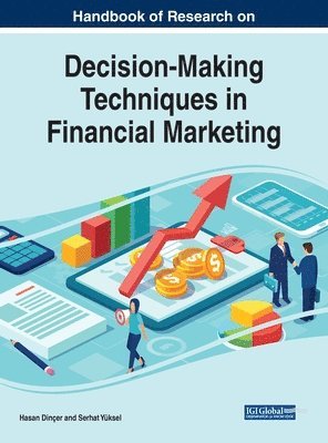 Hasan Dinçer, Serhat Yüksel - Handbook of Research on Decision-Making Techniques in Financial Marketing, Inbunden
