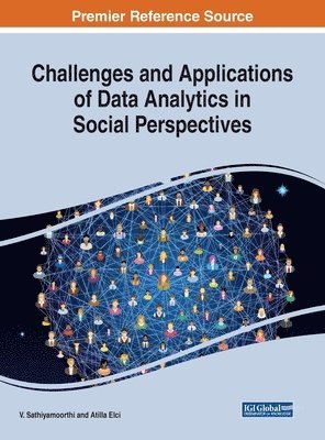 V. Sathiyamoorthi, Atilla Elçi - Challenges and Applications of Data Analytics in Social Perspectives, Inbunden