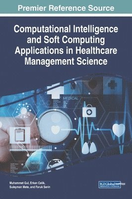 bokomslag Computational Intelligence and Soft Computing Applications in Healthcare Management Science