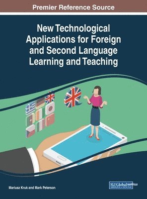 Mariusz Kruk, Mark Peterson - New Technological Applications for Foreign and Second Language Learning and Teaching, Inbunden