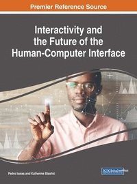 bokomslag Interactivity and the Future of the Human-Computer Interface