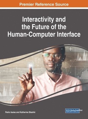 Interactivity and the Future of the Human-Computer Interface 1