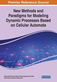 bokomslag New Methods and Paradigms for Modeling Dynamic Processes Based on Cellular Automata