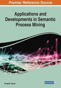 bokomslag Applications and Developments in Semantic Process Mining
