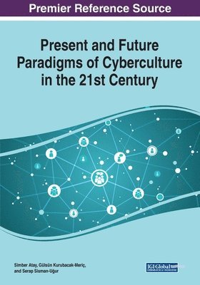Present and Future Paradigms of Cyberculture in the 21st Century 1