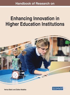Handbook of Research on Enhancing Innovation in Higher Education Institutions 1