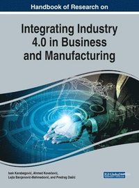 bokomslag Handbook of Research on Integrating Industry 4.0 in Business and Manufacturing