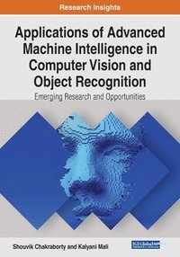 bokomslag Applications of Advanced Machine Intelligence in Computer Vision and Object Recognition