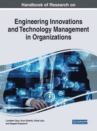 bokomslag Handbook of Research on Engineering Innovations and Technology Management in Organizations