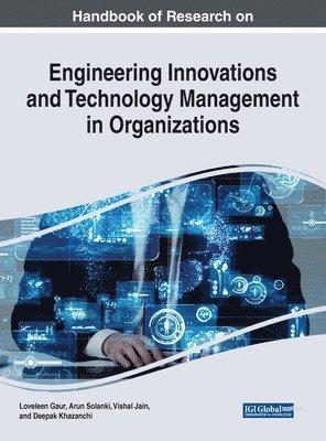 Handbook of Research on Engineering Innovations and Technology Management in Organizations 1