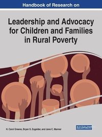 bokomslag Handbook of Research on Leadership and Advocacy for Children and Families in Rural Poverty