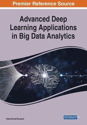 Hadj Ahmed Bouarara - Advanced Deep Learning Applications in Big Data Analytics, Häftad