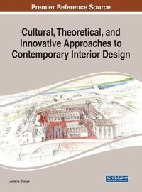bokomslag Cultural, Theoretical, and Innovative Approaches to Contemporary Interior Design