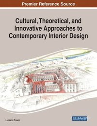 bokomslag Cultural, Theoretical, and Innovative Approaches to Contemporary Interior Design