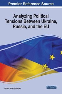 bokomslag Analyzing Political Tensions Between Ukraine, Russia, and the EU