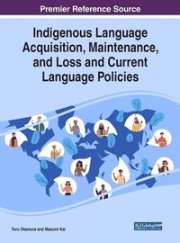 bokomslag Indigenous Language Acquisition, Maintenance, and Loss and Current Language Policies