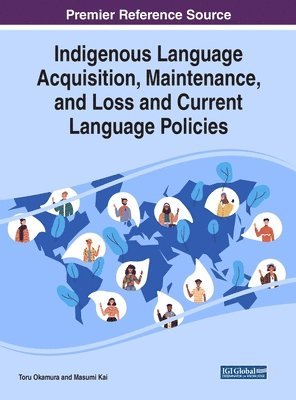 bokomslag Indigenous Language Acquisition, Maintenance, and Loss and Current Language Policies