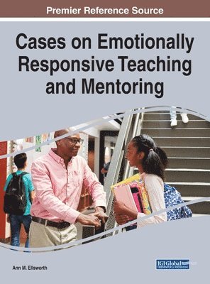 bokomslag Cases on Emotionally Responsive Teaching and Mentoring