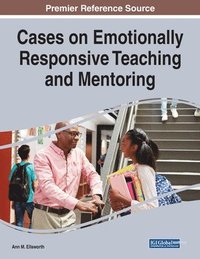 bokomslag Cases on Emotionally Responsive Teaching and Mentoring