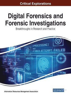 bokomslag Digital Forensics and Forensic Investigations: Breakthroughs in Research and Practice