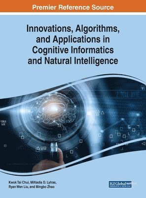 bokomslag Innovations, Algorithms, and Applications in Cognitive Informatics and Natural Intelligence
