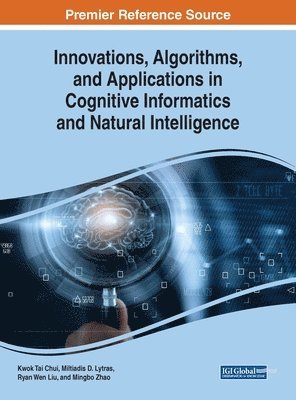 Innovations, Algorithms, and Applications in Cognitive Informatics and Natural Intelligence 1