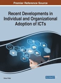 bokomslag Recent Developments in Individual and Organizational Adoption of ICTs