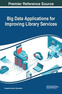 bokomslag Big Data Applications for Improving Library Services