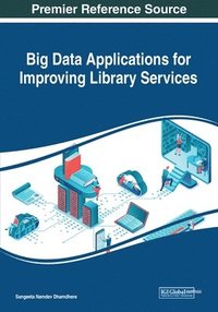 bokomslag Big Data Applications for Improving Library Services