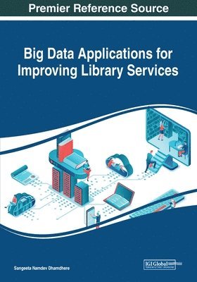 Big Data Applications for Improving Library Services 1