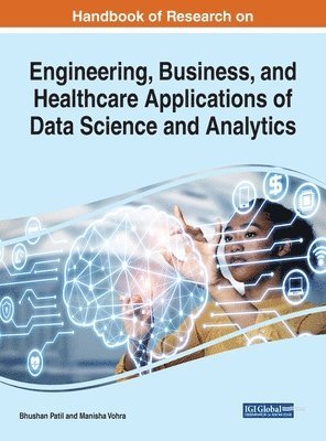 Handbook of Research on Engineering, Business, and Healthcare Applications of Data Science and Analytics 1