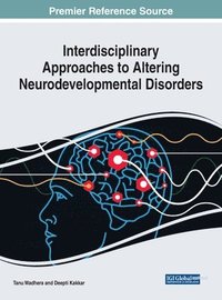 bokomslag Interdisciplinary Approaches to Altering Neurodevelopmental Disorders