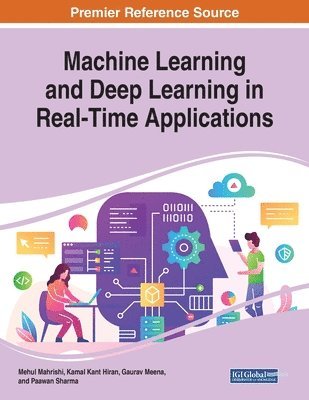 Mehul Mahrishi, Kamal Kant Hiran, Gaurav Meena - Machine Learning and Deep Learning in Real-Time Applications, Häftad