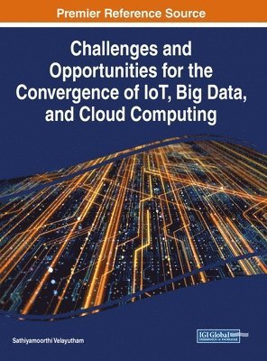 Challenges and Opportunities for the Convergence of IoT, Big Data, and Cloud Computing 1