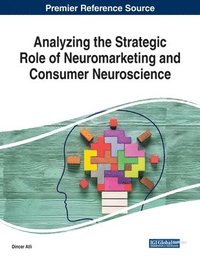 bokomslag Analyzing the Strategic Role of Neuromarketing and Consumer Neuroscience
