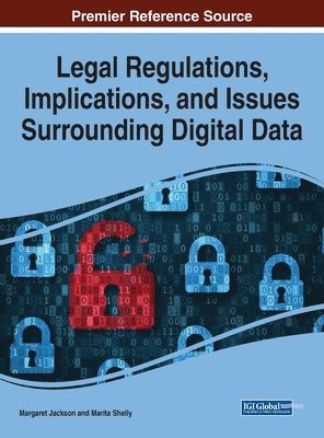 bokomslag Legal Regulations, Implications, and Issues Surrounding Digital Data