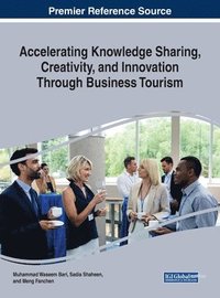 bokomslag Accelerating Knowledge Sharing, Creativity, and Innovation Through Business Tourism