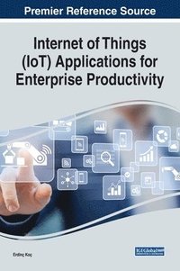 bokomslag Internet of Things (IoT) Applications for Enterprise Productivity