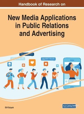 Elif Esiyok - Handbook of Research on New Media Applications in Public Relations and Advertising, Inbunden