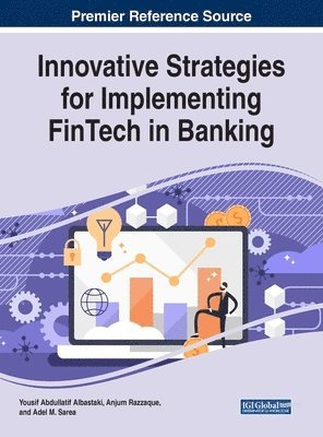 Yousif Abdullatif Albastaki, Anjum Razzaque, Adel M. Sarea - Innovative Strategies for Implementing FinTech in Banking, Inbunden