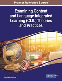 bokomslag Examining Content and Language Integrated Learning (CLIL) Theories and Practices