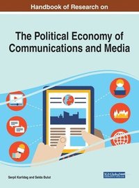 bokomslag Current Theories and Practice in the Political Economy of Communications and Media