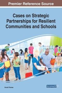 bokomslag Cases on Strategic Partnerships for Resilient Communities and Schools